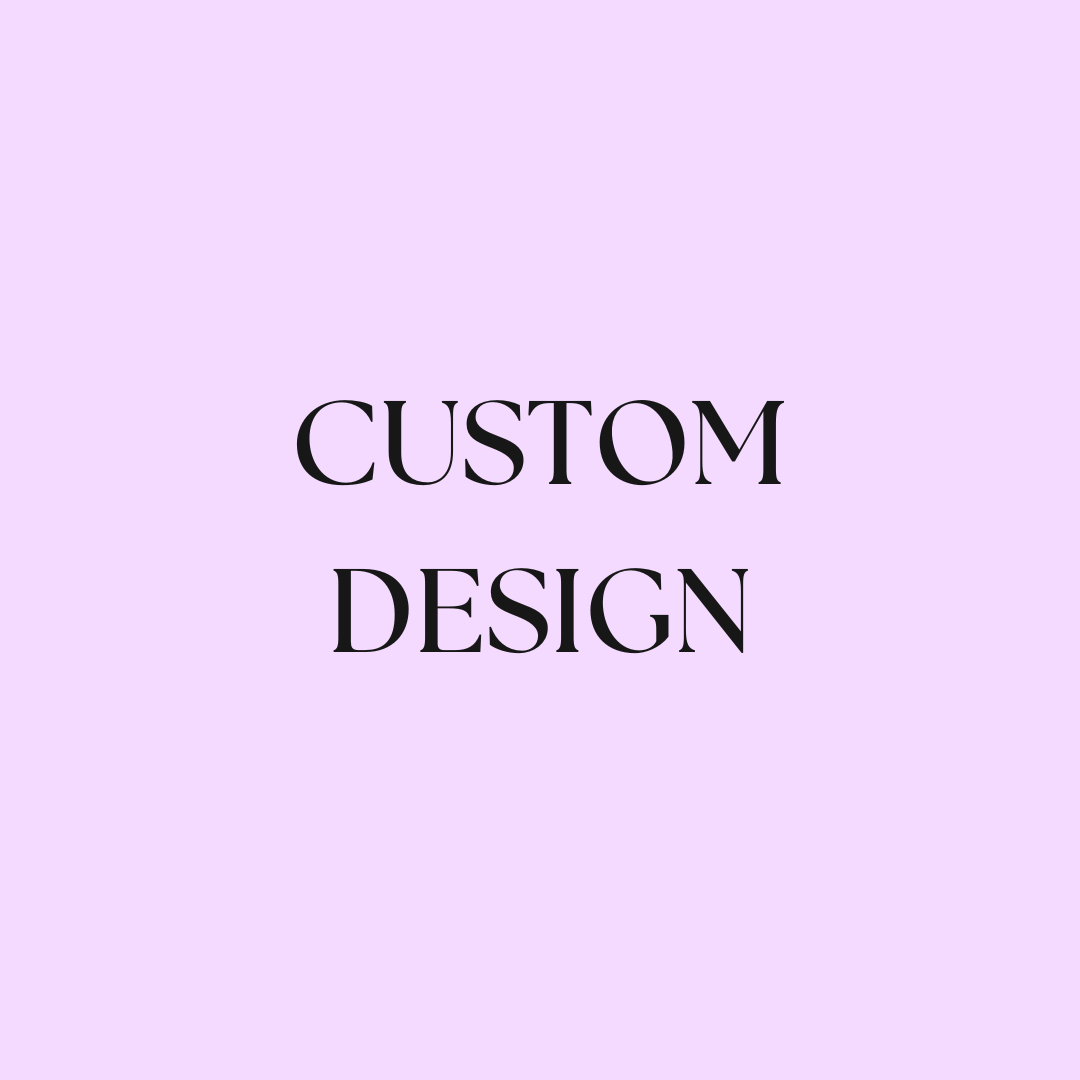 CUSTOM DESIGN