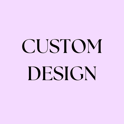 Custom Designs - $69